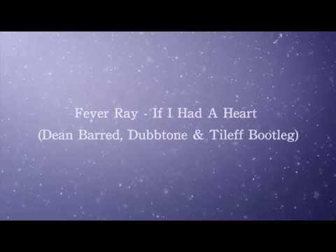 Fever Ray - If I Had A Heart (Dean Barred, Dubbtone & Tileff Bootleg)