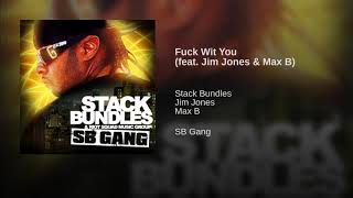 Stack Bundles - Fuck Wit You Ft. Jim Jones &amp; Max B
