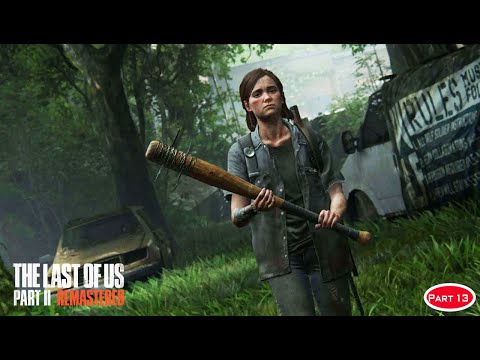 THE LAST OF US II Gameplay Walkthrough Part 13 [GAME  60FPS PC]