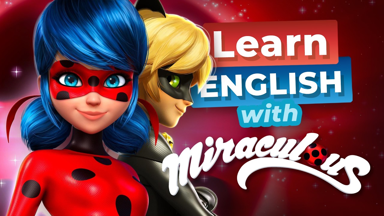 Learn English with MIRACULOUS — Ladybug & Cat Noir