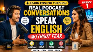 🎙️ Speak English Without Fear | Learn English Through Real Podcast Conversations