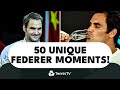 50 Unique Roger Federer Moments!