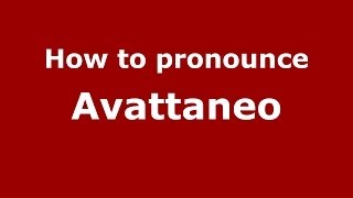 How to pronounce Avattaneo