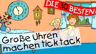 Große Uhren machen tick tack - Bewegungslieder zum Mitsingen || Kinderlieder