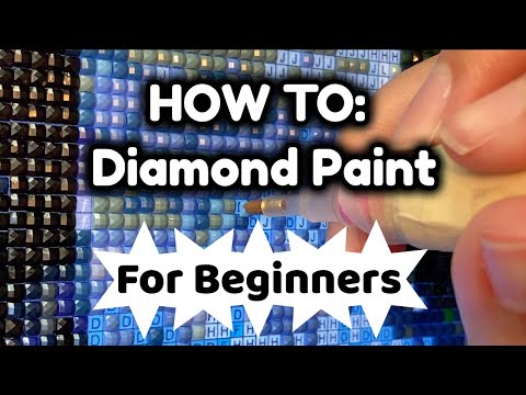 What is Diamond Painting? How To Diamond Paint For Beginners - Basic Instructions for New Artists