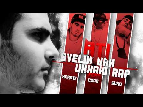 ATi - Avelin Qan Uxxaki Rap  ( Feat. Xcho-13, COCO, Suro )
