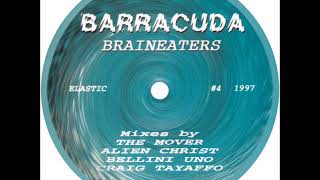 Barracuda - Braineaters (Bellini Uno Mix)