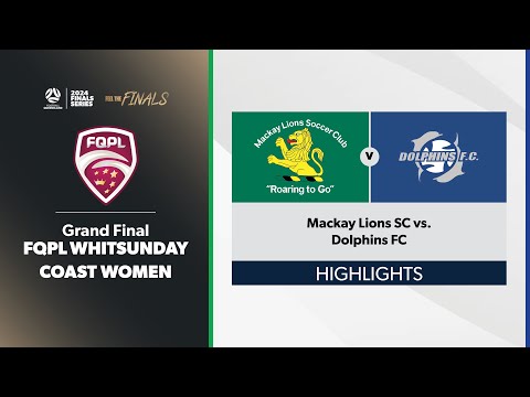 FQPL Whitsunday Coast Women Grand Final - Mackay Lions SC vs. Dolphins FC Highlights