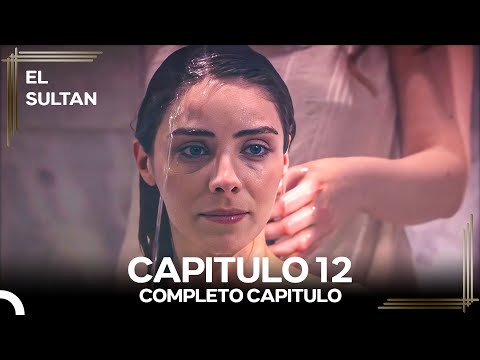 El Sultán Capitulo 12 #denuevo