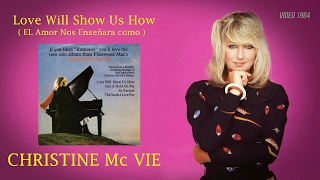 Love Will Show Us How/El amor nos enseñara como - Christine Mc Vie (1984)