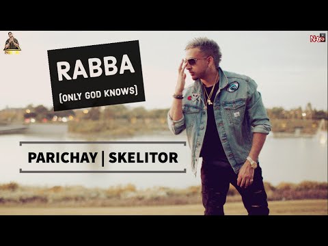 Parichay || Rabba (Only God Knows) ft. Skelitor [HQ Audio]