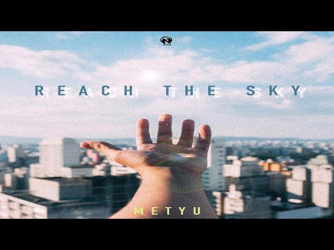 Metyu - Reach The Sky (Original - Teaser)