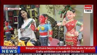 Bengaluru Utsavabegins at Karnataka Chitrakala Parishath Crafts exhibition cum sale till October 12