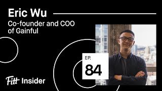 84. Eric Wu, Co-founder and COO of Gainful