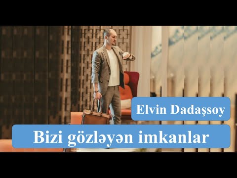 Elvin Dadaşsoy - Dəyişmək qazandırır. Tez dəyişmək tez qazandırır. Çox dəyişmək çox qazandırır.