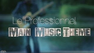 Le Professionnel - Main Music Theme (by dikh)