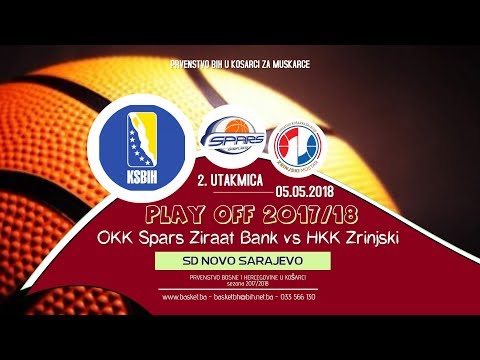 [LIVE] ◘ OKK Spars Ziraat Bank vs HKK Zrinjski   ◘ 2 utakmica ◘ KSBIH ◘ Play off 2017/2018