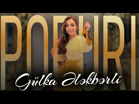 Gulka Elekberli - Popuri (Official Video) 2025