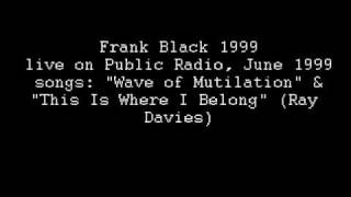 Frank Black Acoustic Wave of Mutilation/Kinks