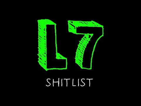 L7 - Shitlist ( lyrics )