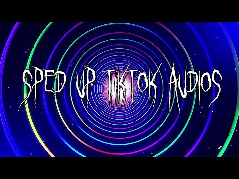 sped up/nightcore tiktok audios ♡ (part 148)