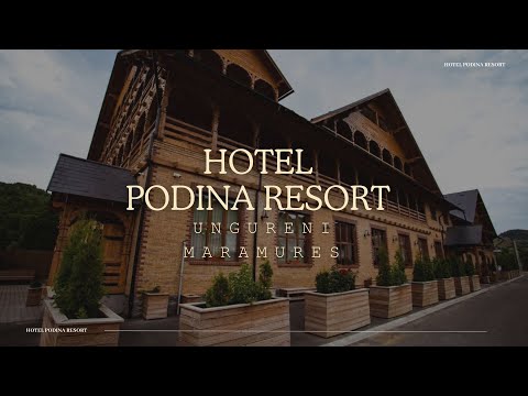 HOTEL PODINA RESORT UNGURENI, MARAMURES, OFERTE CAZARE HOTEL PODINA RESORT UNGURENI, MARAMURES