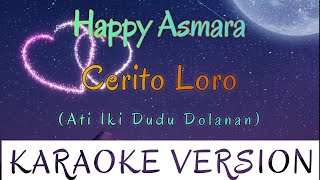 Download lagu Happy Asmara - Cerito Loro Karaoke mp3