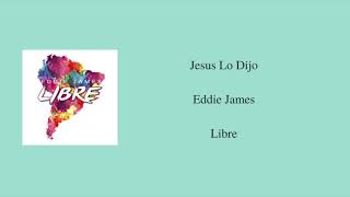 Jesus Lo Dijo - Eddie James
