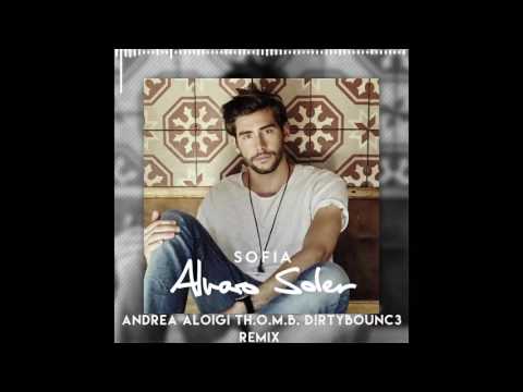 Alvaro Soler-Sofia (TH.O.M. B. & D!rtybounc3 vs Andrea Aloigi remix)