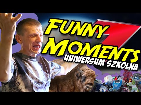 UNIWERSUM SZKOLNA - FUNNY MOMENTS 7