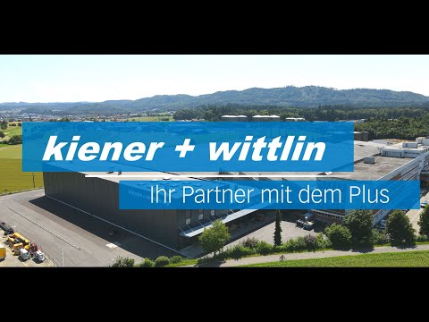 kiener + wittlin ag - Ihr Partner mit dem Plus!