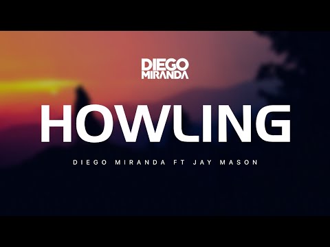 Diego Miranda feat. Jay Mason - Howling (Official Lyric Video)