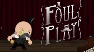 Foul Play - Kicking ass like a gentleman (Gameplay 1080p)