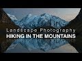 Landscape Photography | Hiking in the Mountains
