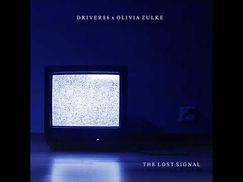 Driver86 - The Lost Signal (feat. Olivia Zulke)