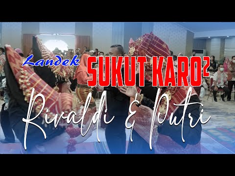 LANDEK SUKUT KARO² - KERJA ADAT "RIVALADI & PUTRI" - WEDDING KARO 2022