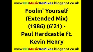 Foolin&#39; Yourself (Extended Mix) - Paul Hardcastle ft. Kevin Henry | 80s Dance Music | 80s Club Mixes