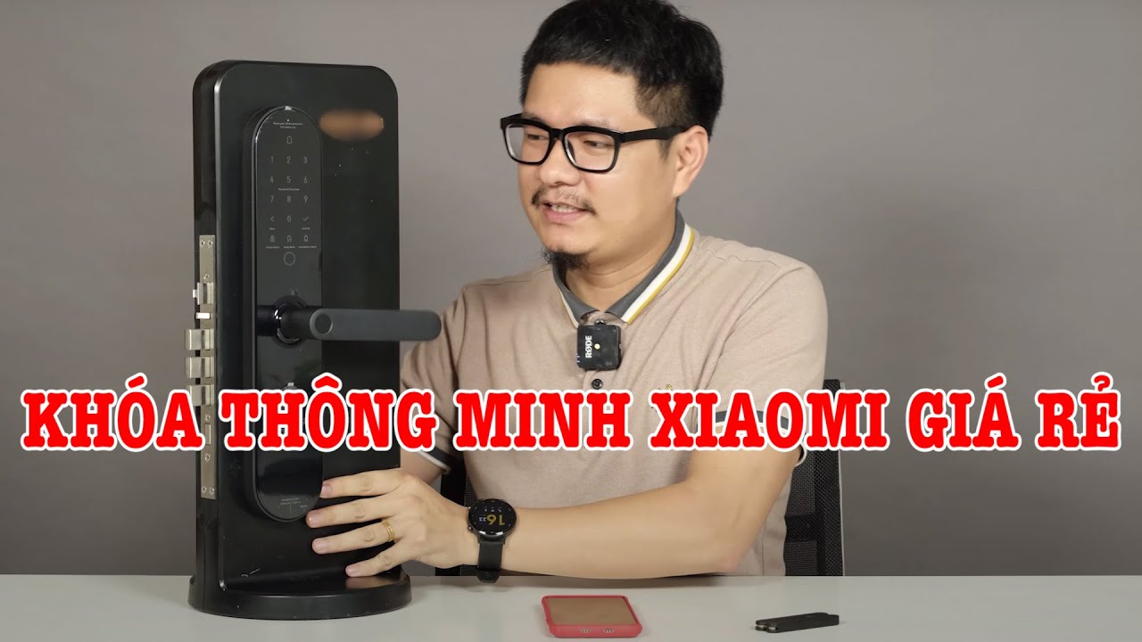 Trên tay Xiaomi Aqara N100 khóa CỰC KỲ THÔNG MINH GIÁ RẤT TỐT