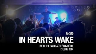 In Hearts Wake - Sacred - Live at The Bald Faced Stag Hotel