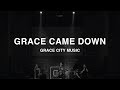 Grace Came Down