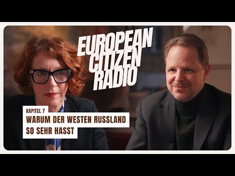 Warum der Westen Russland so sehr hasst – Kapitel 7 – Ulrike Guérot & Hauke Ritz