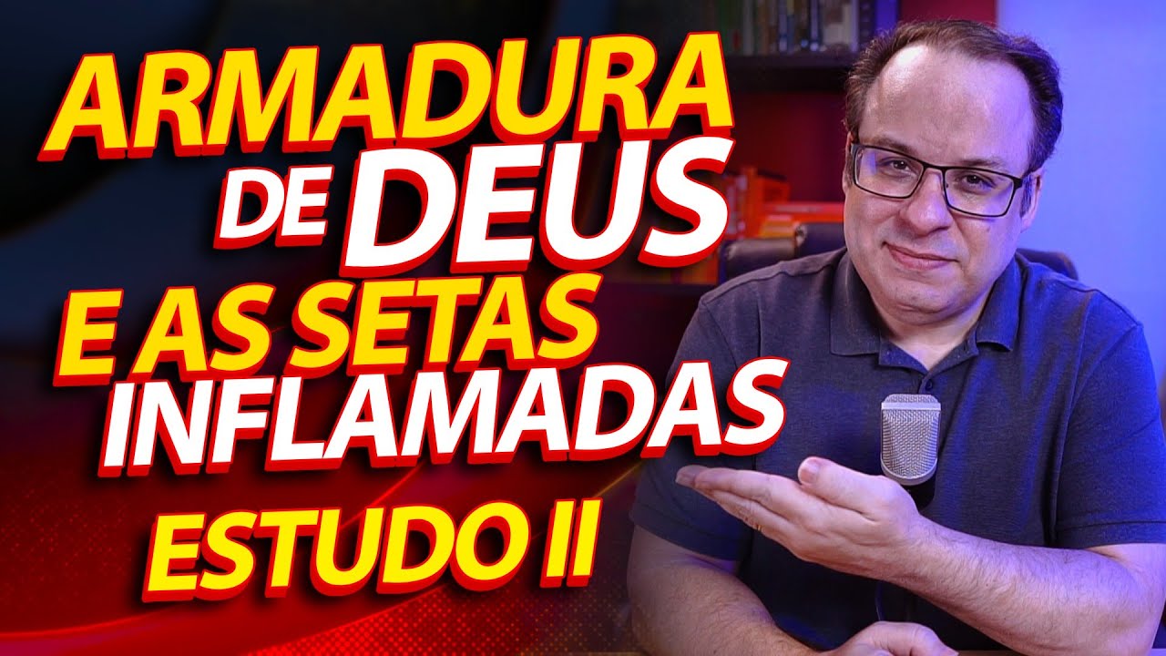 A Armadura de Deus e a Batalha Espiritual - Estudo bíblico sobre efésios 6:13-17 (Felipe Seabra)