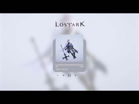 [로스트아크] Dear Friends 1시간 | BGM | LOST ARK