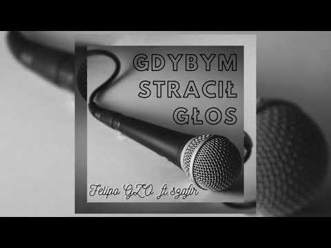 Felipo GZO ft. szafir - Gdybym stracił głos (prod. ChrisToFerr)