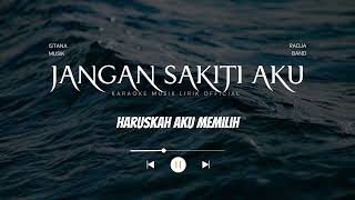 Download lagu JANGAN SAKITI AKU - RADJA (KARAOKE) mp3