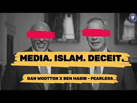 The Media, Islam & Deceit: Dan Wootton X Ben Habib | Fearless
