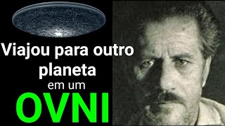 Ele esteve em outro planeta