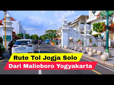 Rute Menuju Tol Jogja Solo Dari Malioboro Yogyakarta | Update Terbaru 2024