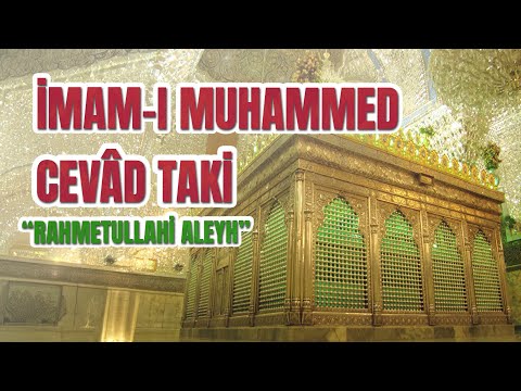 İmam-ı Muhammed Cevâd Taki “Rahmetullahi Aleyh” - Oniki İmamın Dokuzuncusu