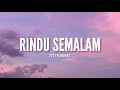 Rindu Semalam Titi Kamal Video Lyrics L Semalam Kutahan Kutahan Semalam